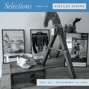 An exhibition display titled "Selections from the Collections" featuring framed posters, a wooden sculpture of a horse, and an abstract piece, set against a gray wall with exhibit dates from July 24th to September 12, 2021