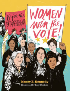 Illustrative book cover titled "Women win the vote!" by Nancy B. Kennedy, showing diverse women holding banners celebrating the 19th amendment. Vibrant, colorful drawing with decorative stars and texts.